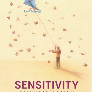 SENSITIVITY: Your Strength Beneath